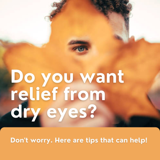 Do You Want Relief From Dry Eyes?